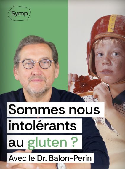 Sommes-nous intolérants au gluten ? Avec le Dr. Balon-Perin