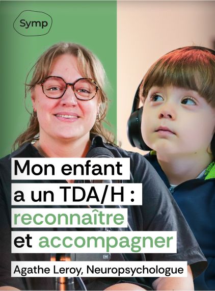 Reconnaître et accompagner le TDAH - Avec Agathe Leroy, Neuropsychologue