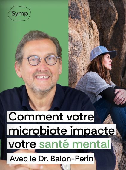 Comment votre microbiote impacte votre santé mentale - Avec le Dr. Balon-Perin